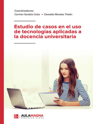 cover image of Estudio de casos en el uso de tecnologías aplicadas a la docencia universitaria